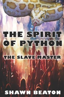 The Spirit of Python: The Slave Master by Beaton, Shawn