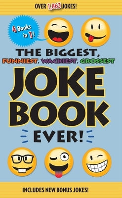 The Biggest, Funniest, Wackiest, Grossest Joke Book Ever! by Editors of Portable Press