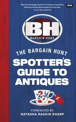 Bargain Hunt: The Spotter's Guide to Antiques by Farrington, Karen