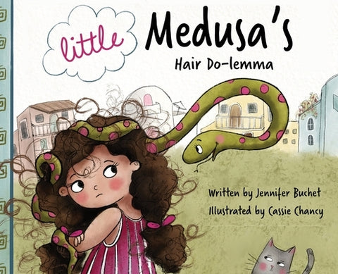 Little Medusa's Hair Do-lemma by Buchet, Jennifer