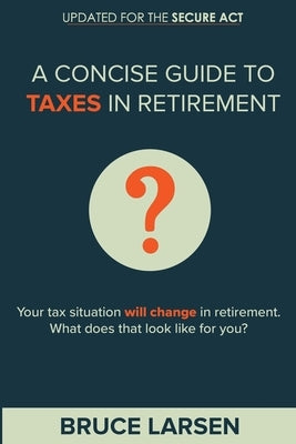 A Concise Guide to Taxes in Retirement by Trimble, Zachary M.