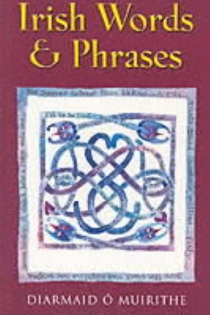 Irish Words and Phrases by O. Muirithe, Diarmaid