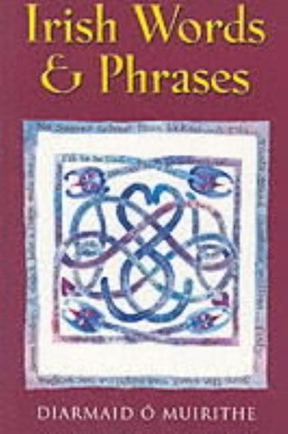 Irish Words and Phrases by O. Muirithe, Diarmaid