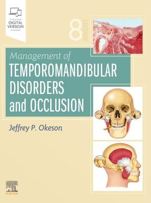 Management of Temporomandibular Disorders and Occlusion by Okeson, Jeffrey P.