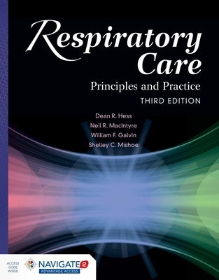 Respiratory Care: Principles and Practice: Principles and Practice by Hess, Dean R.