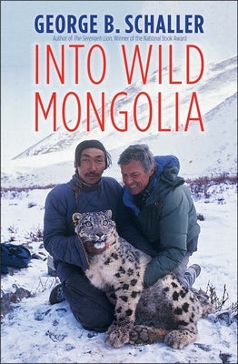 Into Wild Mongolia by Schaller, George B.