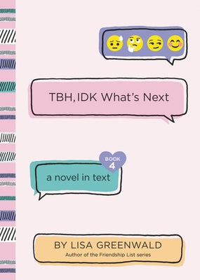 TBH, IDK What's Next by Greenwald, Lisa
