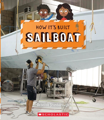 Sailboat (How It's Built) by Stanborough, Rebecca J.