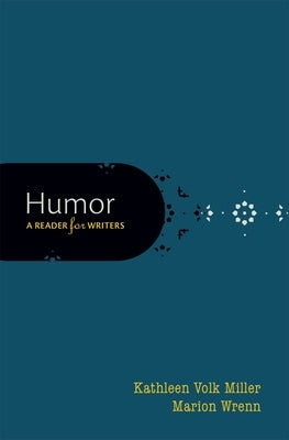Humor: A Reader for Writers by Volk Miller, Kathleen