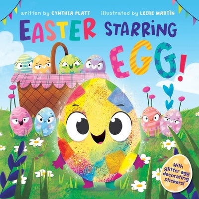 Easter Starring Egg! [With Egg-Decorating Stickers] by Platt, Cynthia