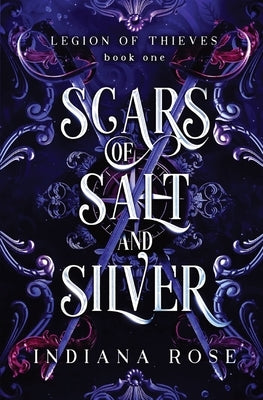 Scars of Salt and Silver by Rose, Indiana