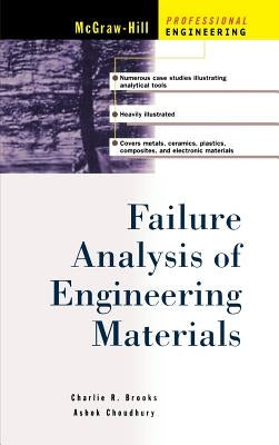 Failure Analysis of Engineering Materials by Brooks, Charles