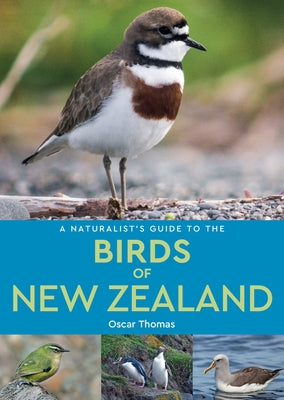 A Naturalist's Guide to the Birds of New Zealand by Thomas, Oscar
