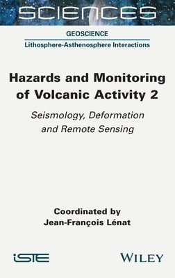 Hazards and Monitoring of Volcanic Activity 2 by L&#233;nat, Jean-Fran&#231;ois
