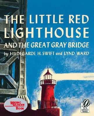 The Little Red Lighthouse and the Great Gray Bridge by Swift, Hildegarde H.