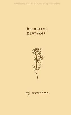 Beautiful Mistakes by Avenira, R. J.