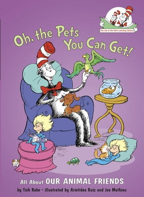 Oh, the Pets You Can Get!: All about Our Animal Friends by Rabe, Tish