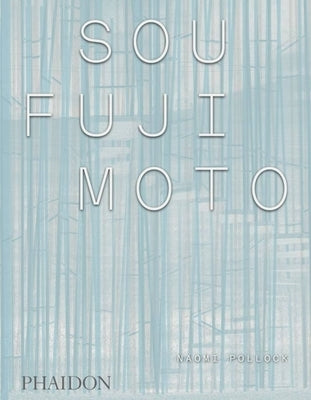 Sou Fujimoto by Pollock, Naomi