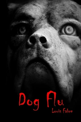 Dog Flu by Fabre, Louis