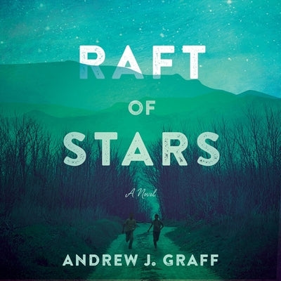 Raft of Stars by Graff, Andrew J.