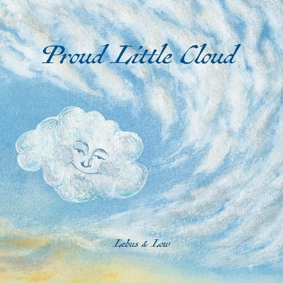 Proud Little Cloud: letting in the light by Low, James