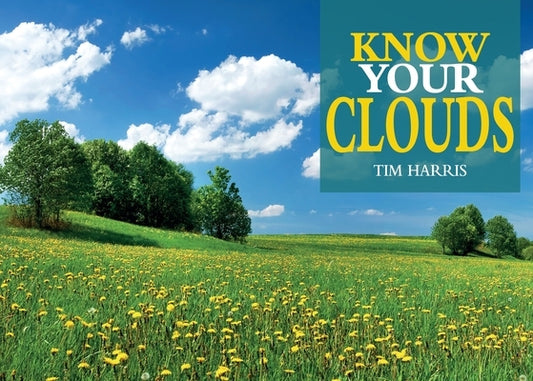 Know Your Clouds by Harris, Tim