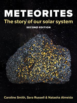 Meteorites: The Story of Our Solar System by Smith, Caroline