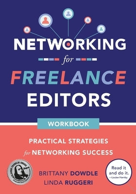 Networking for Freelance Editors: Practical Strategies for Networking Success by Dowdle, Brittany