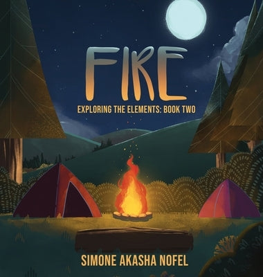 Fire: Exploring the Elements by Nofel, Simone Akasha