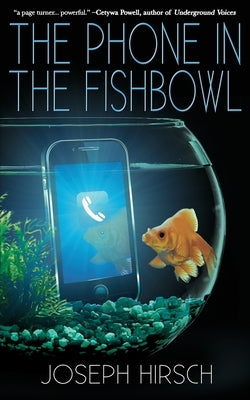 The Phone in the Fishbowl by Hirsch, Joseph