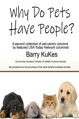 Why Do Pets Have People? by Kukes, Barry