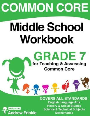 Common Core Middle School Workbook Grade 7 by Frinkle, Andrew