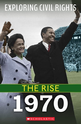 The Rise: 1970 (Exploring Civil Rights) by Castrovilla, Selene