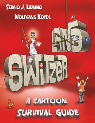 Switzerland: A Cartoon Survival Guide by Koydl, Wolfgang