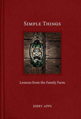 Simple Things: Lessons from the Family Farm by Apps, Jerry