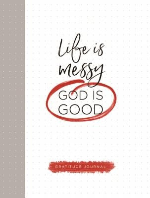 Life Is Messy (God Is Good) by Compilation