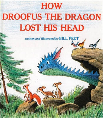 How Droofus the Dragon Lost His Head by Peet, Bill