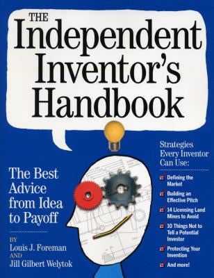 The Independent Inventor's Handbook by Foreman, Louis