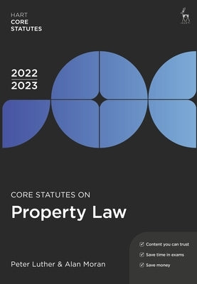 Core Statutes on Property Law 2022-23 by Luther, Peter