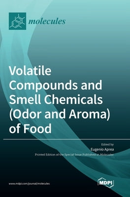 Volatile Compounds and Smell Chemicals (Odor and Aroma) of Food by Aprea, Eugenio