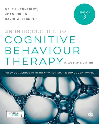 An Introduction to Cognitive Behaviour Therapy: Skills and Applications by Kennerley, Helen