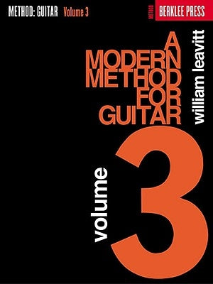 A Modern Method for Guitar, Volume 3 by Leavitt, William