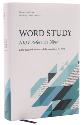 Nkjv, Word Study Reference Bible, Hardcover, Red Letter, Comfort Print: 2,000 Keywords That Unlock the Meaning of the Bible by Thomas Nelson