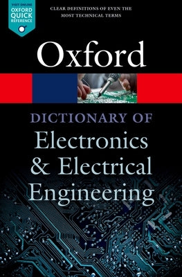 A Dictionary of Electronics and Electrical Engineering by Butterfield, Andrew