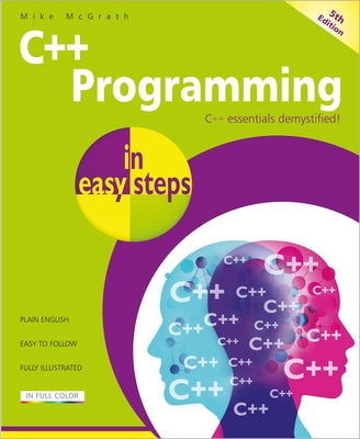 C++ Programming in Easy Steps by McGrath, Mike