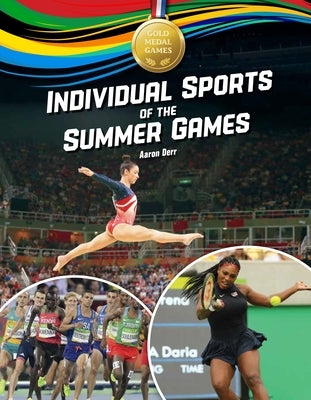 Individual Sports of the Summer Games by Derr, Aaron