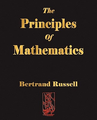 The Principles of Mathematics by Bertrand, Russell