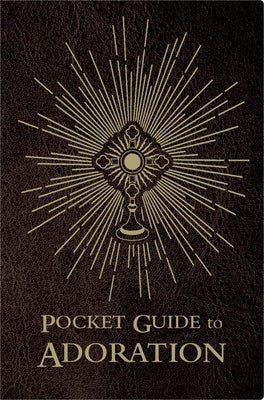 Pocket Guide to Adoration by Johnson, Fr Josh