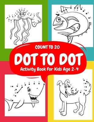 Count To 20 Dot To Dot: Activity Book For Kids Age 2-4 by Book, Lubawi