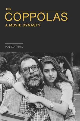 The Coppolas: A Movie Dynasty by Nathan, Ian